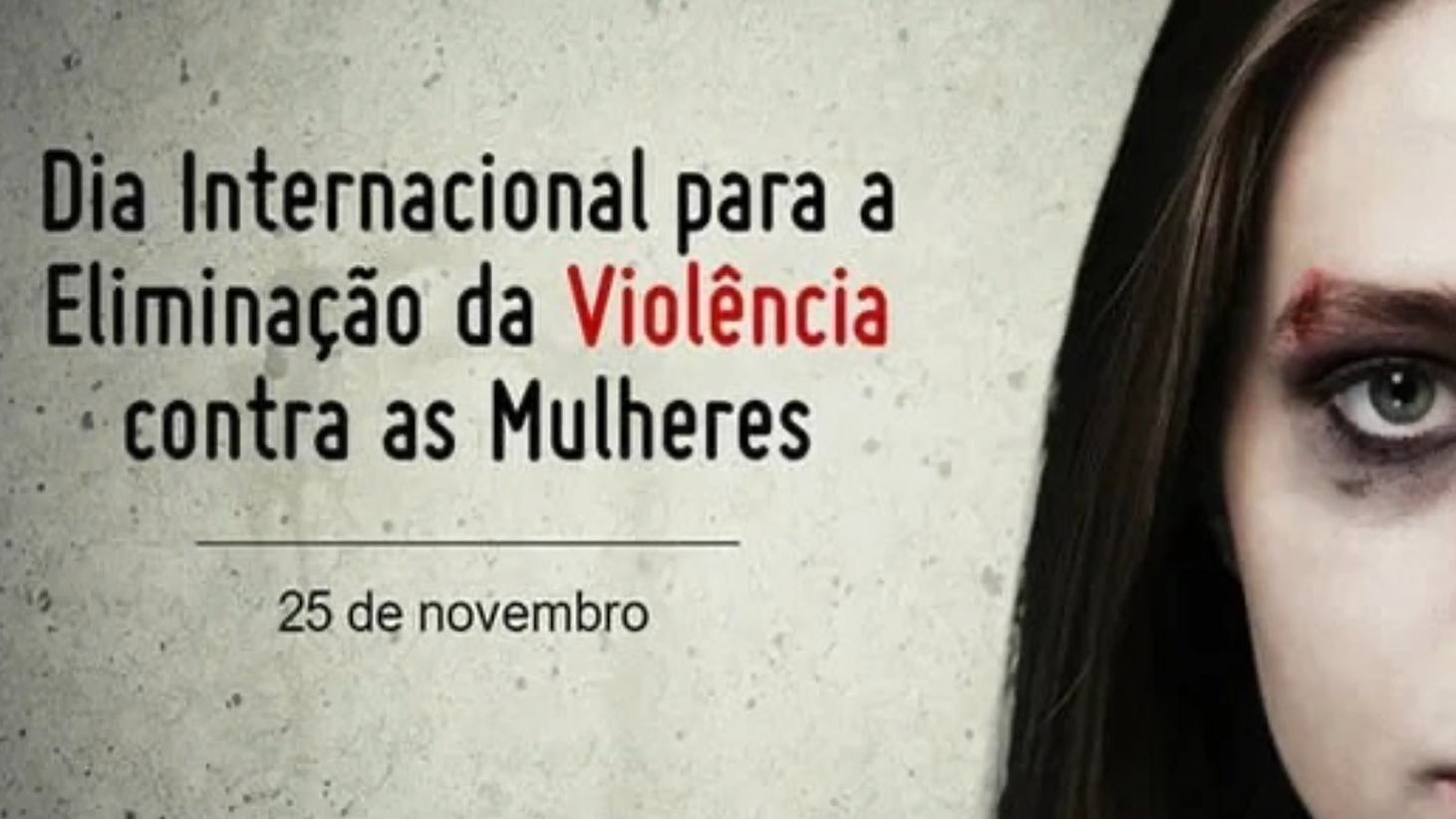 25 de novembro — Dia Internacional para a Eliminação da Violência contra a Mulher